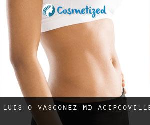 Luis O. VASCONEZ MD. (Acipcoville)