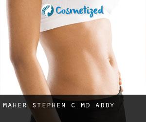 Maher Stephen C MD (Addy)