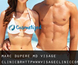Marc DUPERE MD. VISAGE Clinic<br/>http://www.visageclinic.com (Brampton)