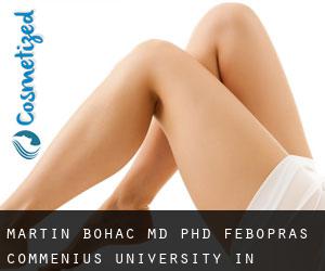 Martin BOHAC MD, PhD, FEBOPRAS. Commenius University in Bratislava