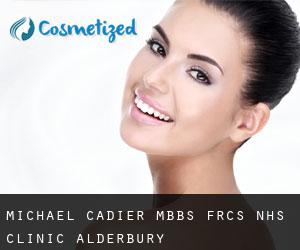 Michael CADIER MBBS, FRCS. NHS Clinic (Alderbury)