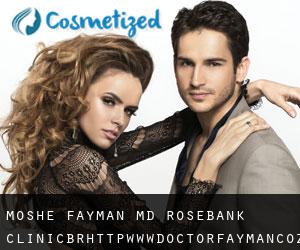 Moshe FAYMAN MD. Rosebank Clinic<br/>http://www.doctorfayman.co.za (Witfield)