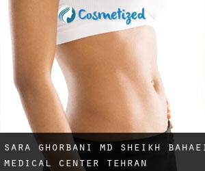 Sara GHORBANI MD. Sheikh Bahaei Medical Center (Tehran)