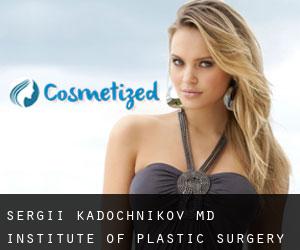 Sergii KADOCHNIKOV MD. Institute of Plastic Surgery Virtus (Odessa)