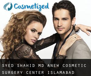 Syed SHAHID MD. Anew Cosmetic Surgery Center (Islamabad)