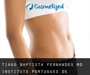 Tiago BAPTISTA-FERNANDES MD. Instituto Português de Cirurgia (Lisbonne)