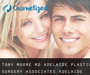 Tony MOORE MD. Adelaide Plastic Surgery Associates (Adélaïde)