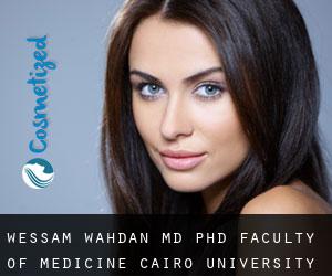 Wessam WAHDAN MD, PhD. Faculty of Medicine, Cairo University (Le Caire)